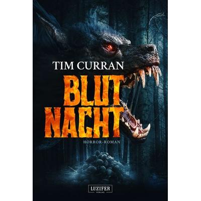 BLUTNACHT, Taschenbuch von Tim Curran, Luzifer Verlag, 978-3-95835-772-3