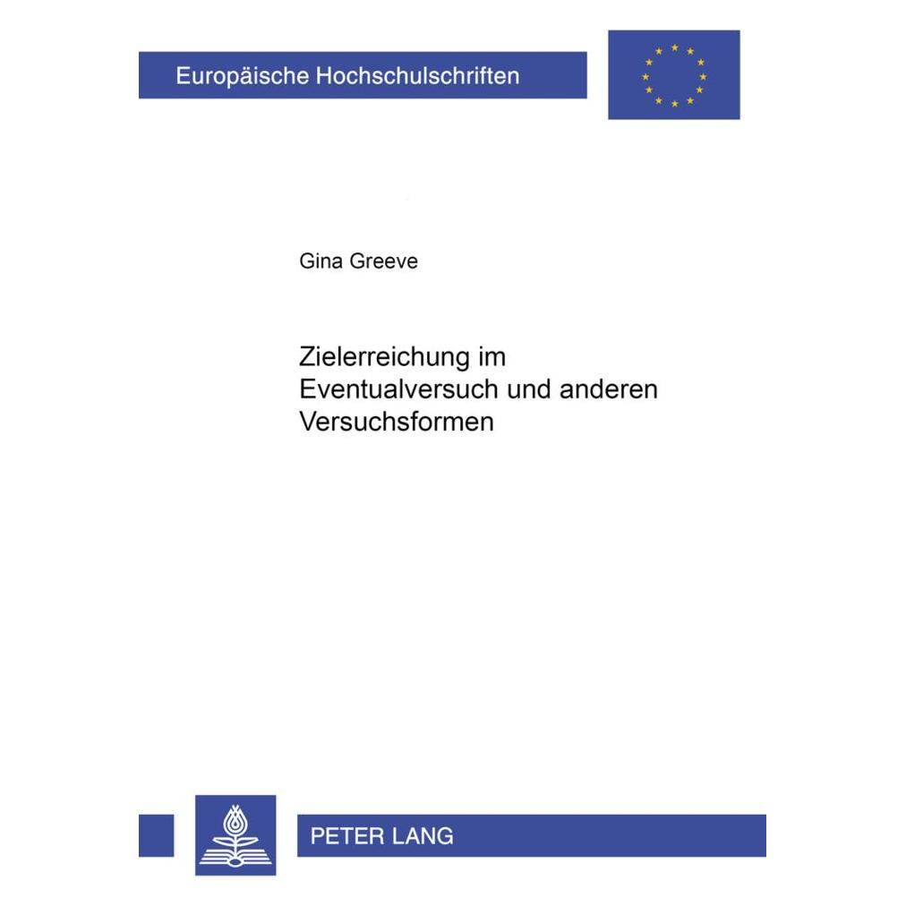 Peter Lang Zielerreichung im Eventualversuch und in anderen Versuchsformen (Deutsch, Softcover, Gina Greeve) (56034889)