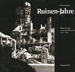 Richard Bauer - Ruinen- Jahre. Bilder aus dem zerstörten München 1945 - 1949 - Preis vom 17.10.2026 19:25:27 h