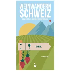 Weinwandern Schweiz, Reisebücher von Ellen Wallace