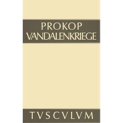 Prokop: Werke / Vandalenkriege, Gebundene Ausgabe von Prokop, De Gruyter, 978-3-11-035798-1