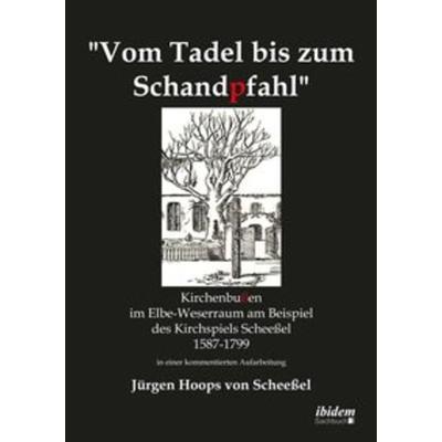 Vom Tadel bis zum Schandpfahl, Taschenbuch von Jürgen Hoops Scheessel, Ibidem, 978-3-8382-0399-7