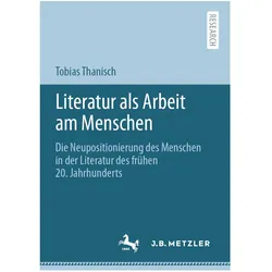 Literatur als Arbeit am Menschen, Fachbücher von Tobias Thanisch