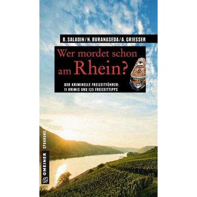 Wer mordet schon am Rhein?, Taschenbuch von Barbara Saladin,Nadine Buranaseda,Anne Griesser, Gmeiner-Verlag