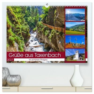 Schöne Grüße aus Taxenbach (hochwertiger Premium Wandkalender 2027 DIN A2 quer), Kunstdruck in Hochglanz