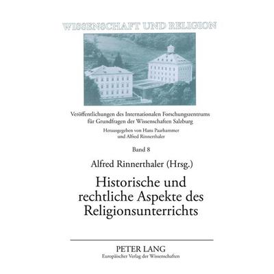 Historische und rechtliche Aspekte des Religionsunterrichts, Gebundene Ausgabe von , Peter Lang GmbH, Internationaler Verlag der Wissenschaften,