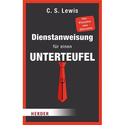 Dienstanweisung für einen Unterteufel neu übersetzt, Taschenbuch von Clive Staples Lewis, Herder, 978-3-451-03307-0