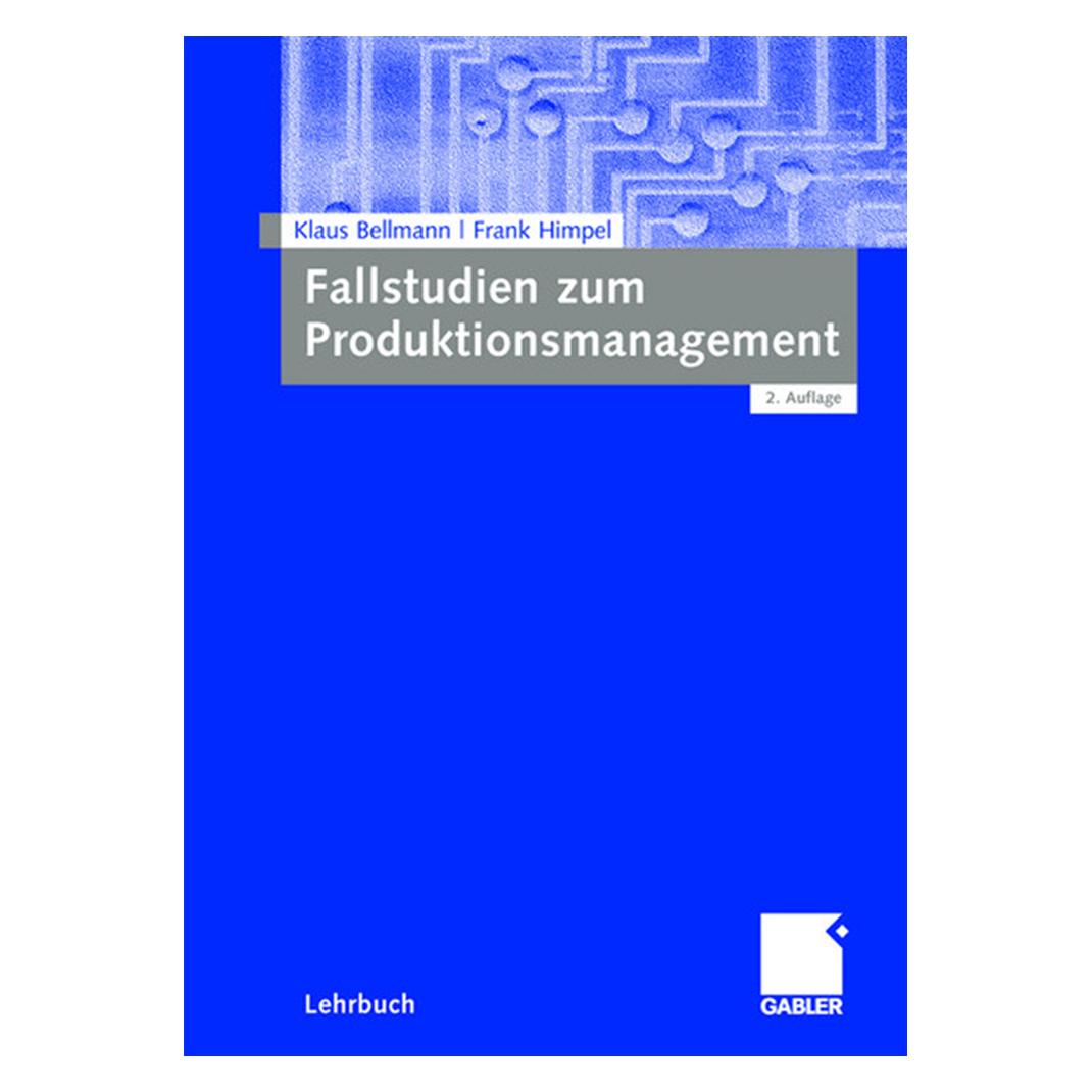 Gabler Fallstudien zum Produktionsmanagement (Deutsch, Softcover, Klaus Bellmann, Klaus Bellmann Frank Himpel) (7286998)