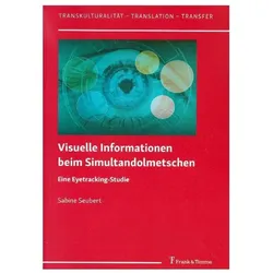Visuelle Informationen beim Simultandolmetschen, Fachbücher von Sabine Seubert