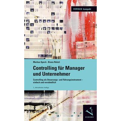 Controlling für Manager und Unternehmer, Taschenbuch von Markus Speck,Bruno Röösli, Versus, 978-3-03909-231-4