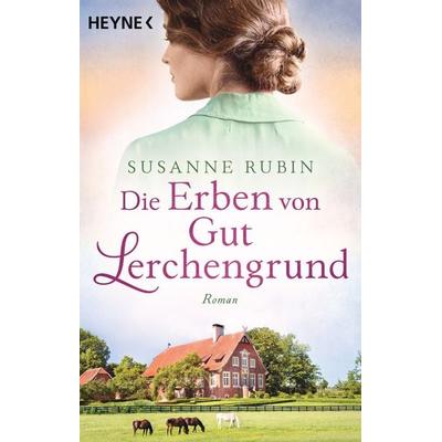 Die Erben von Gut Lerchengrund, Taschenbuch von Susanne Rubin, Heyne
