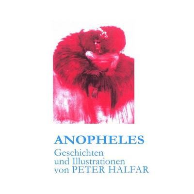 Anopheles, Taschenbuch von Peter Halfar, BoD – Books on Demand, 978-3-8391-3967-7