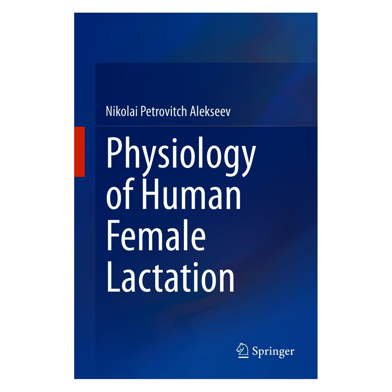 Springer Physiology of Human Female Lactation (Englisch, Hardcover, Nikolai Petrovitch Alekseev) (9783030663636)