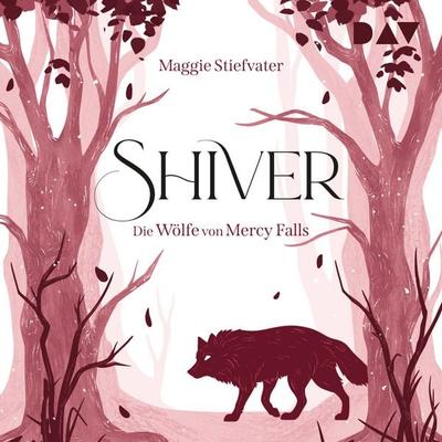 Shiver (Die Wölfe von Mercy Falls, Teil 1) - Maggie Stiefvater, Audio, 9783742440877