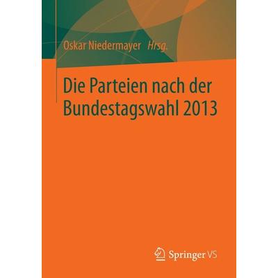 Die Parteien nach der Bundestagswahl 2013, Taschenbuch von , Springer Fachmedien Wiesbaden GmbH, 978-3-658-02851-0