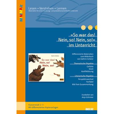 »So war das! Nein, so! Nein, so!« im Unterricht, Geheftet von Anja Schirmer, Beltz Verlagsgruppe GmbH & Co. KG, 978-3-407-82395-3