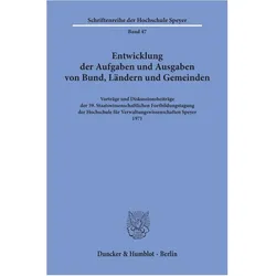 Entwicklung der Aufgaben und Ausgaben von Bund, Ländern und Gemeinden., Fachbücher von Hochschule für Verwaltungswissenschaften Speyer