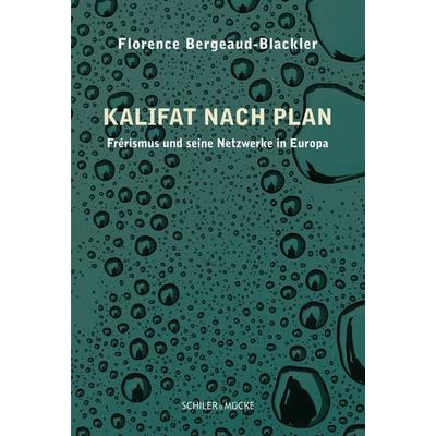 Kalifat nach Plan, Taschenbuch von Florence Bergeaud-Blackler, Schiler & Mücke, 978-3-89930-465-7