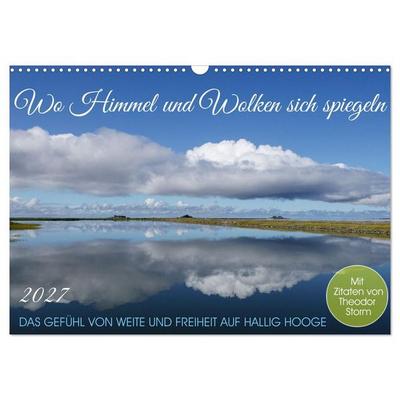 Wo Himmel und Wolken sich spiegeln (Wandkalender 2027 DIN A3 quer), CALVENDO Monatskalender