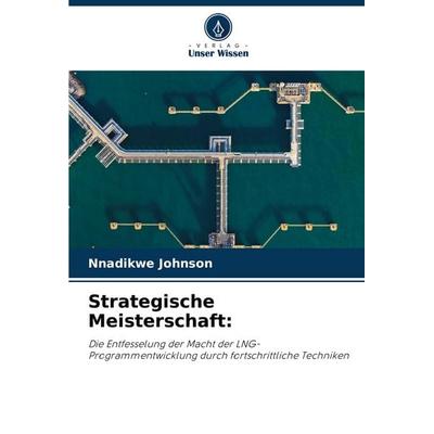 Strategische Meisterschaft:, Taschenbuch von Nnadikwe Johnson, Verlag Unser Wissen, 978-620-7-49913-7