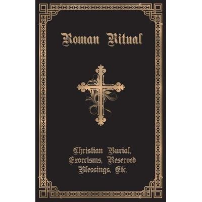 The Roman Ritual, Taschenbuch von , Caritas Publishing, 978-1-945275-18-0