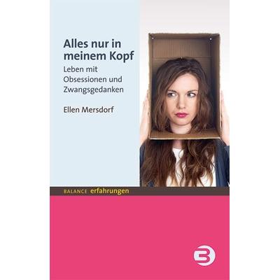 Alles nur in meinem Kopf, Taschenbuch von Ellen (Pseudonym) Mersdorf, BALANCE Buch + Medien Verlag, 978-3-86739-073-6