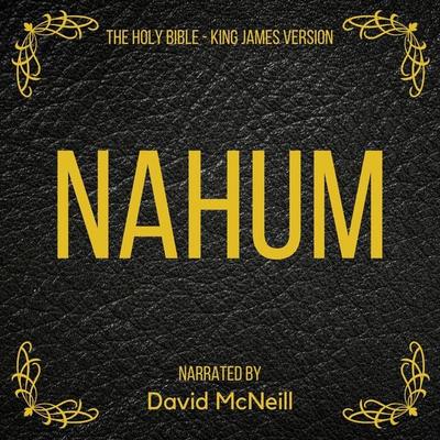 The Holy Bible - Nahum - King James, Audio, 4061707395178