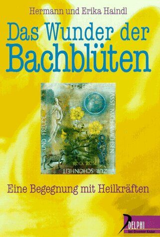 Hermann Haindl - Das Wunder der Bachblüten. Begegnung mit heilenden Kräften - Preis vom 10.10.2026 11:48:34 h