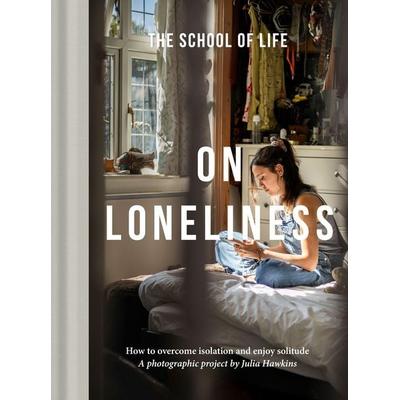 On Loneliness, Gebundene Ausgabe von The School of Life, The School of Life, 978-1-916753-21-1