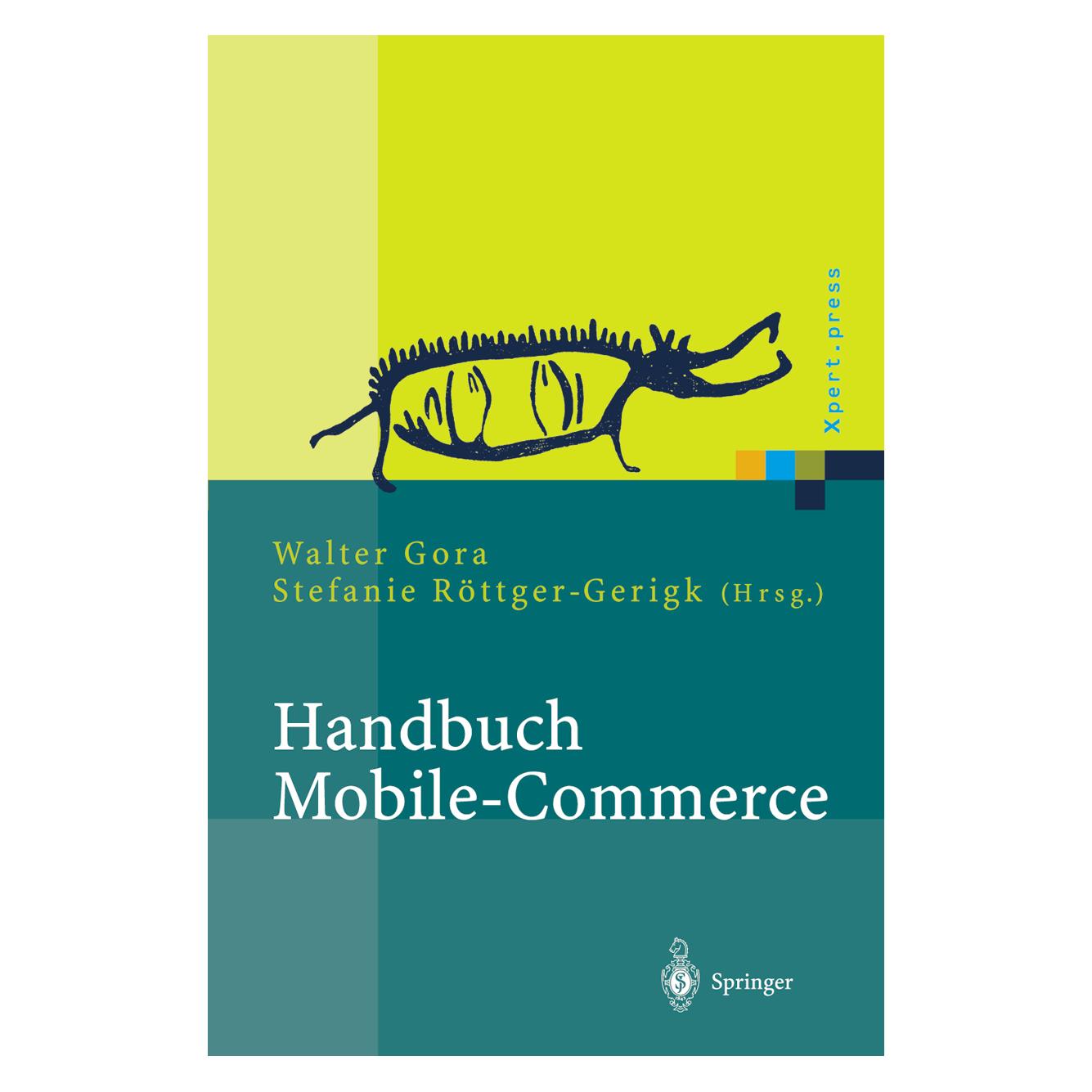 Springer Handbuch Mobile-Commerce (Deutsch, Softcover, Stefanie Röttger-Gerigk, Walter Gora) (55517191)