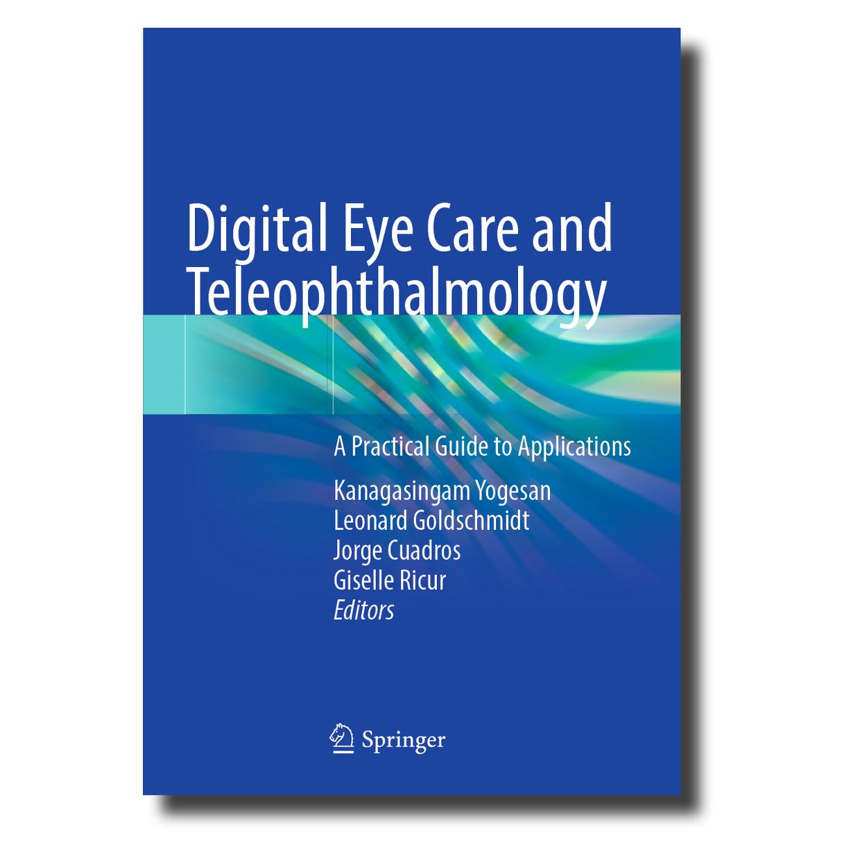Springer Digital Eye Care and Teleophthalmology (Englisch, Softcover, Giselle Ricur, Jorge Cuadros, Leonard Goldschmidt, Yogesan Kanagasingam) (57074728)