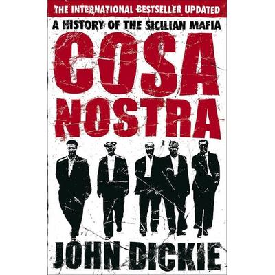 Cosa Nostra, Taschenbuch von John Dickie, Hodder & Stoughton, 978-0-340-93526-2