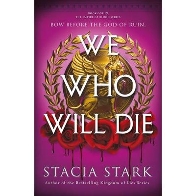 We Who Will Die, Gebundene Ausgabe von Stacia Stark, Vermilion, 978-0-241-74002-6