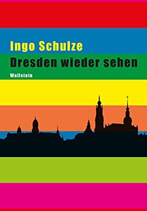 Ingo Schulze - Dresden wieder sehen - Preis vom 10.10.2026 11:48:34 h