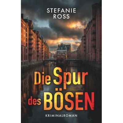 Die Spur des Bösen, Taschenbuch von Stefanie Ross, Tolino media, 978-3-8194-5180-5
