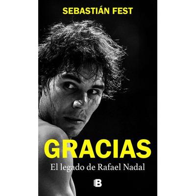 Gracias: El Legado de Rafael Nadal / Thank You: Rafa's Legacy, Taschenbuch von Sebastián Fest, PRH Grupo Editorial, 978-84-666-7788-2