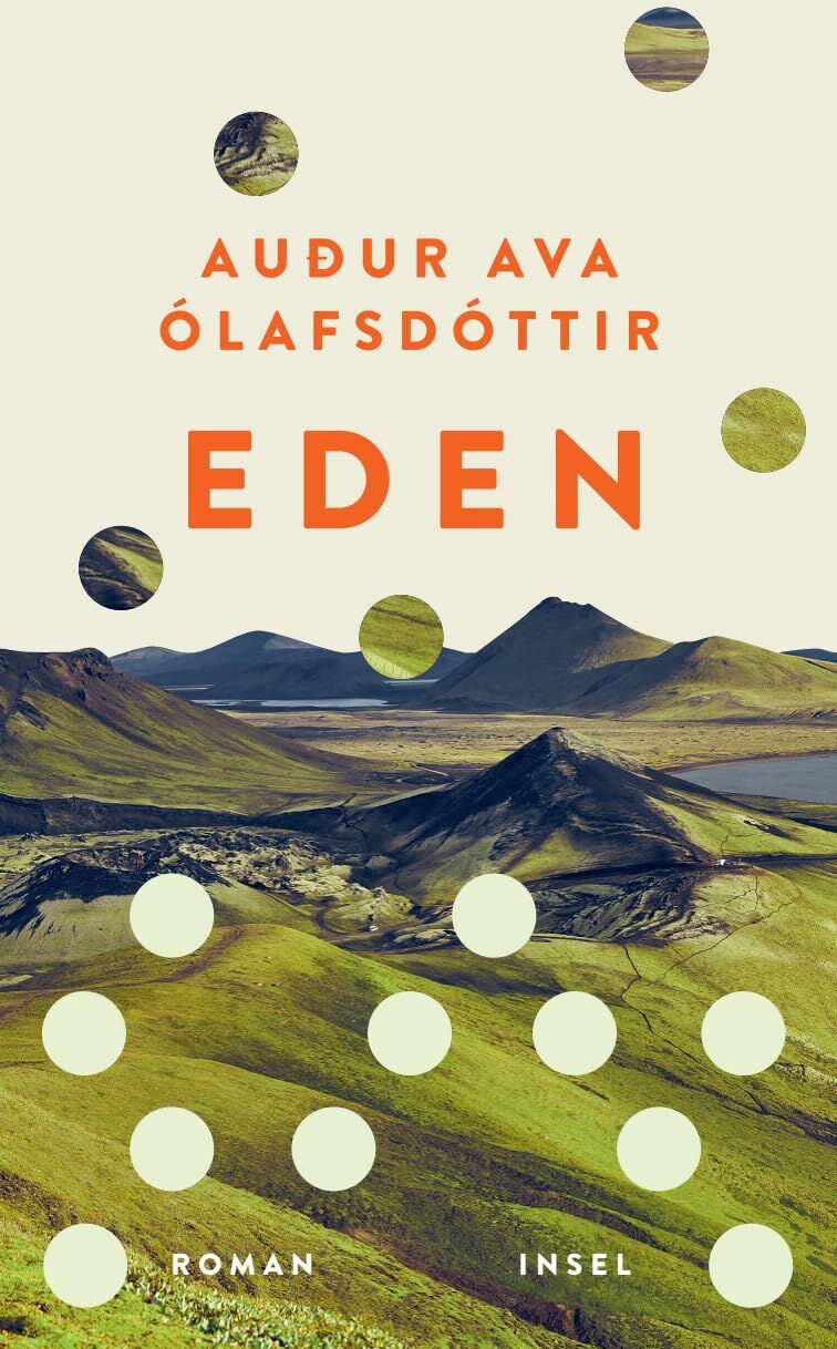 Ólafsdóttir, Auður Ava - Eden: Roman Sie will dem Alltag in Reykjavík entkommen und findet einen Zufluchtsort in der rauen isländischen Natur - Preis vom 16.10.2026 11:41:07 h