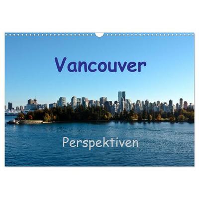 Vancouver Perspektiven (Wandkalender 2027 DIN A3 quer), CALVENDO Monatskalender