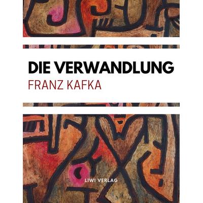 Die Verwandlung, Taschenbuch von Franz Kafka, Liwi Literatur- Und Wissenschaftsverlag, 978-3-96542-060-1