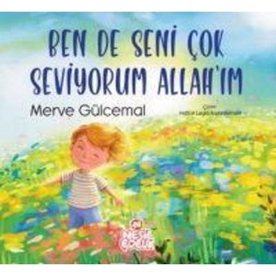 Ben de Seni Cok Seviyorum Allahim, Taschenbuch von Merve Gülcemal, Nesil Cocuk Yayinlari