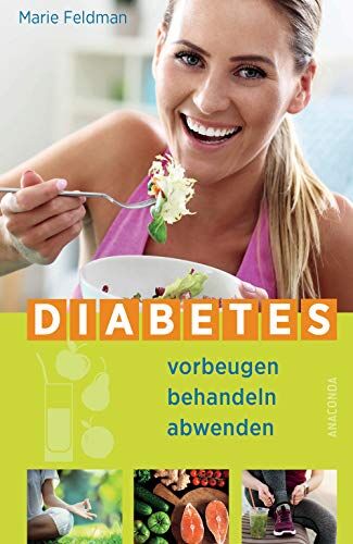 Marie Feldman - Diabetes vorbeugen, behandeln, abwenden (Prä-Diabetes, Prädiabetes heilen) - Preis vom 30.09.2026 09:01:18 h