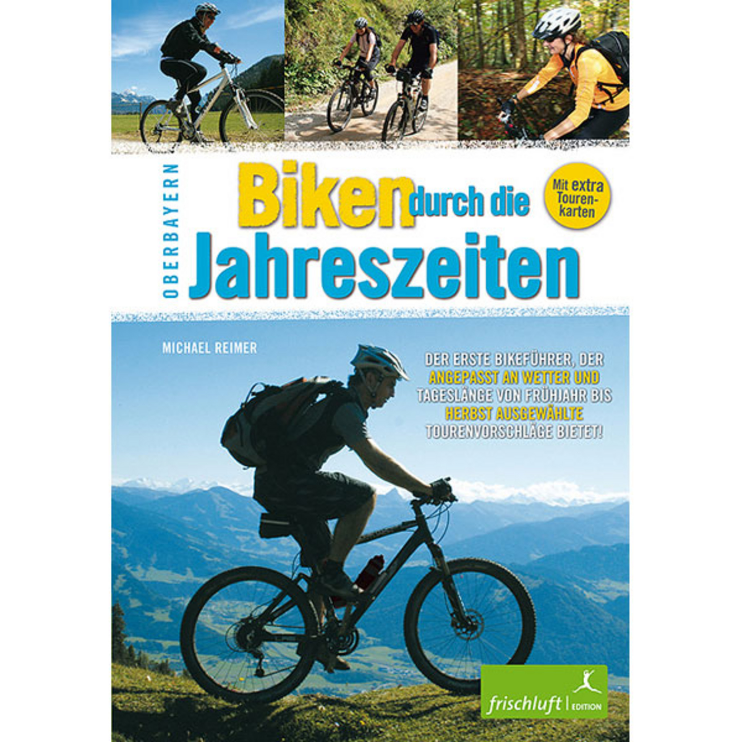Frischluftedition Biken durch die Jahreszeiten MTB-Führer