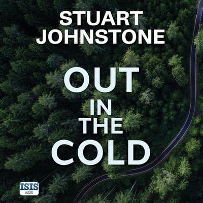 Out in the Cold - Stuart Johnstone, Audio, 9781445096995