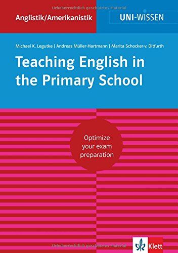 Legutke, Michael K. - Uni Wissen Teaching English in the Primary School: Anglistik/Amerikanistik, Sicher im Studium - Preis vom 02.10.2026 23:42:20 h