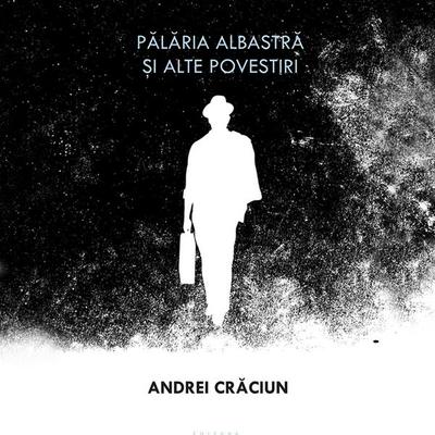 Pălaria albastră și alte povestiri - Andrei Craciun, Audio, 9789180435178