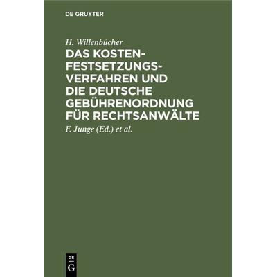 Das Kostenfestsetzungsverfahren und die Deutsche Gebührenordnung für Rechtsanwälte, Gebundene Ausgabe von H. Willenbücher, De Gruyter,