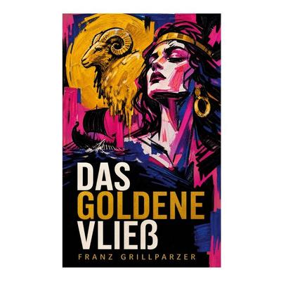 Das goldene Vließ, Taschenbuch von Franz Grillparzer, E-artnow, 978-80-273-8195-1