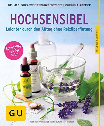 Suzann Kirschner-Brouns - Hochsensibel: Leichter durch den Alltag ohne Reizüberflutung (GU Ratgeber Gesundheit) - Preis vom 13.10.2026 11:25:28 h