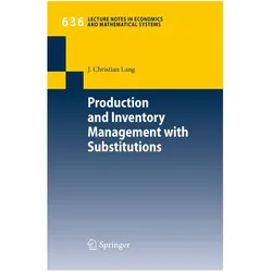 Production and Inventory Management with Substitutions, Fachbücher von Christian Lang