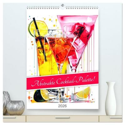 Abstrakte Cocktail-Palette! (hochwertiger Premium Wandkalender 2026 DIN A2 hoch), Kunstdruck in Hochglanz